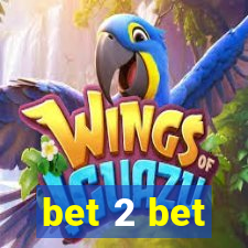 bet 2 bet