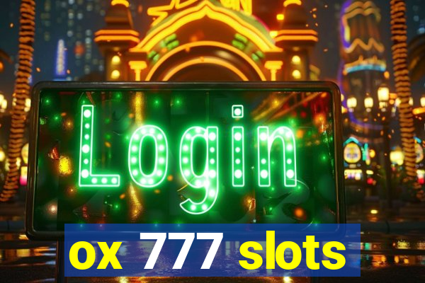 ox 777 slots