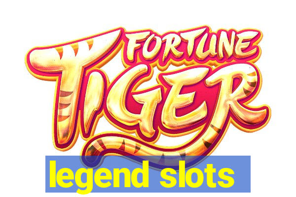 legend slots