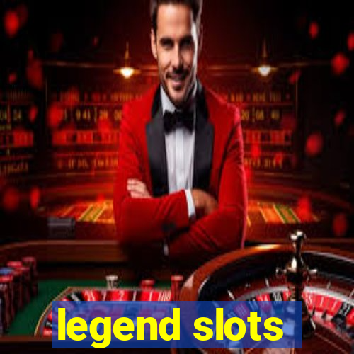 legend slots