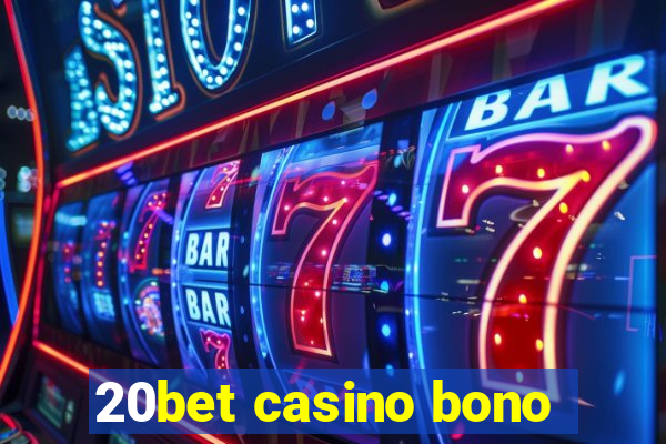 20bet casino bono