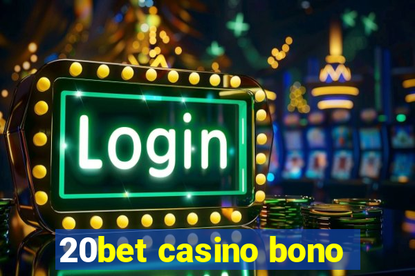 20bet casino bono