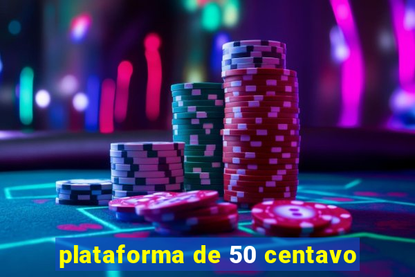 plataforma de 50 centavo