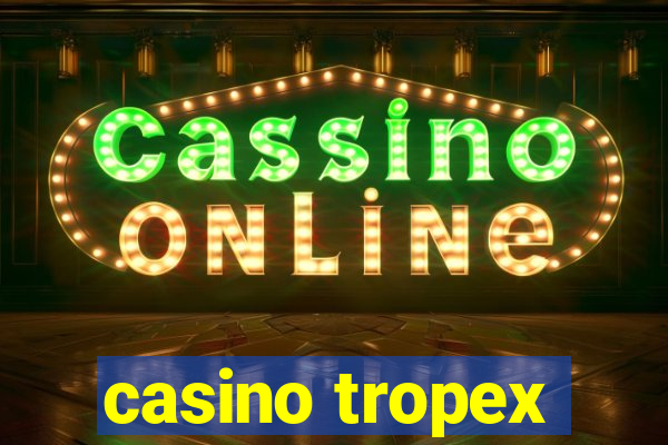 casino tropex