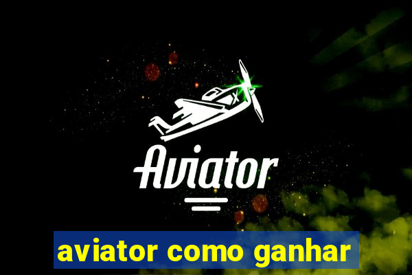 aviator como ganhar