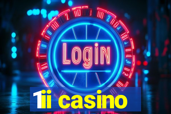 1ii casino