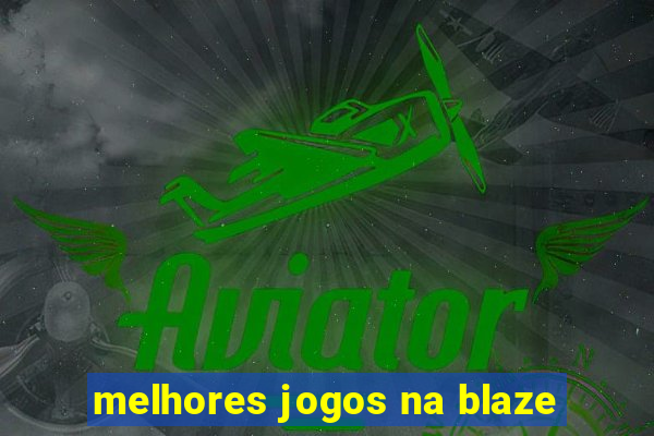 melhores jogos na blaze