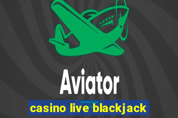 casino live blackjack