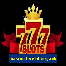 casino live blackjack