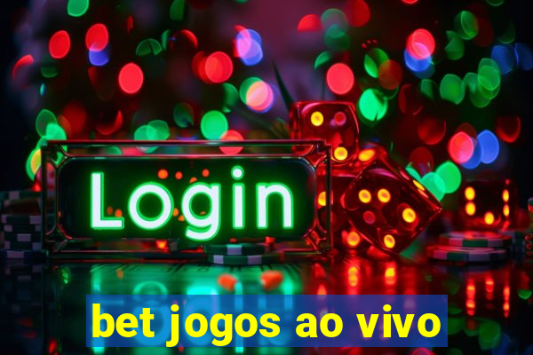 bet jogos ao vivo