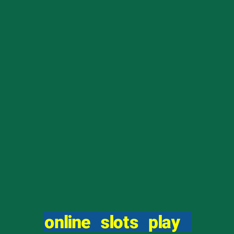 online slots play for real money