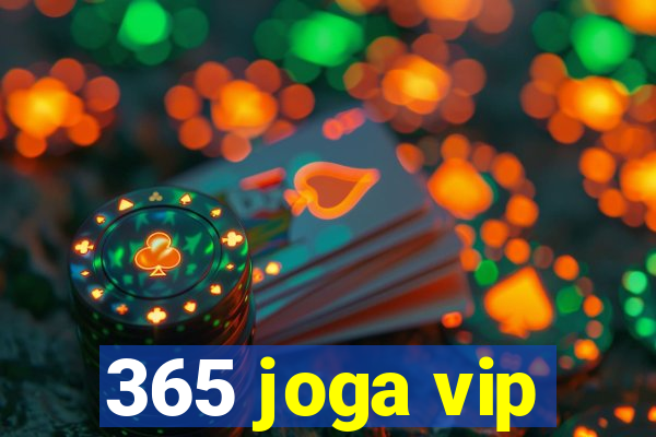 365 joga vip