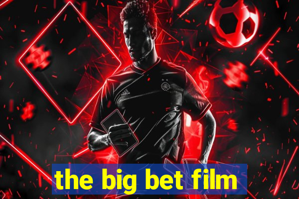 the big bet film