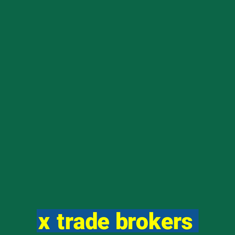 x trade brokers