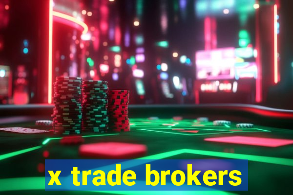 x trade brokers