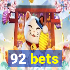 92 bets