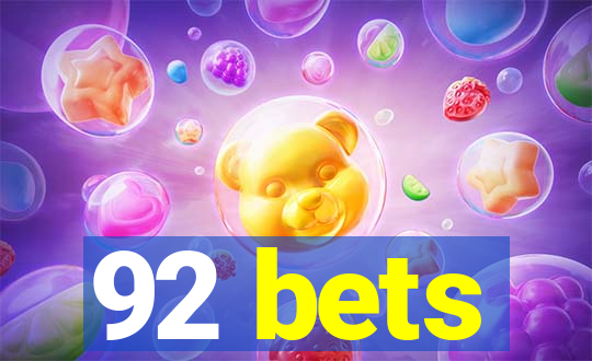 92 bets