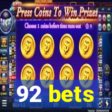 92 bets