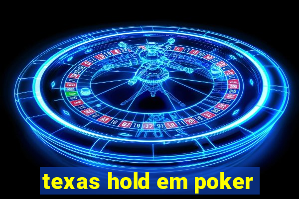 texas hold em poker