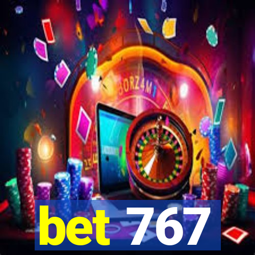 bet 767