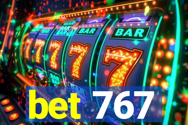 bet 767