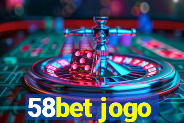 58bet jogo