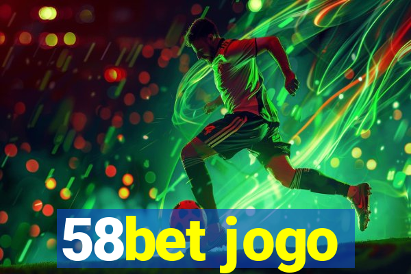 58bet jogo