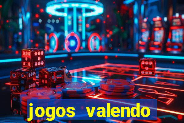 jogos valendo dinheiro online