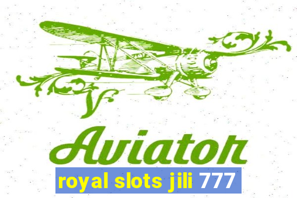 royal slots jili 777