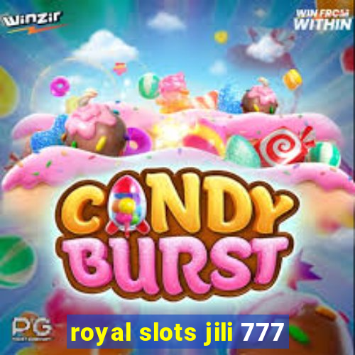 royal slots jili 777