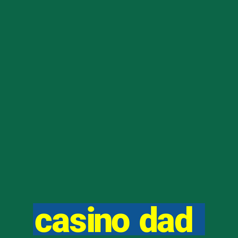 casino dad