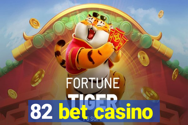 82 bet casino