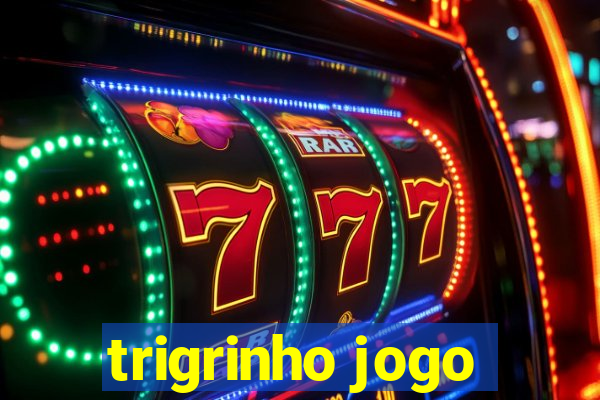 trigrinho jogo