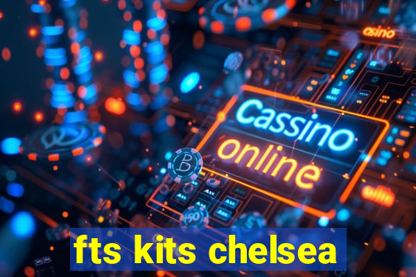 fts kits chelsea