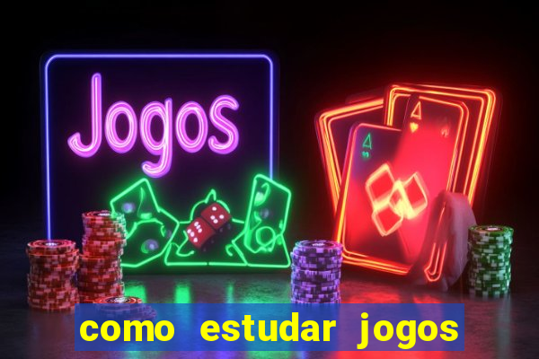 como estudar jogos para apostar