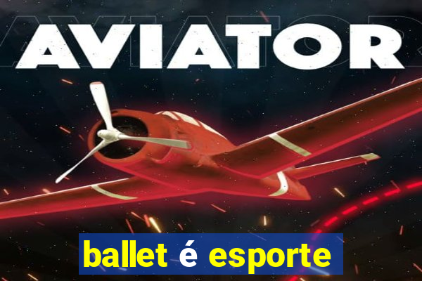 ballet é esporte