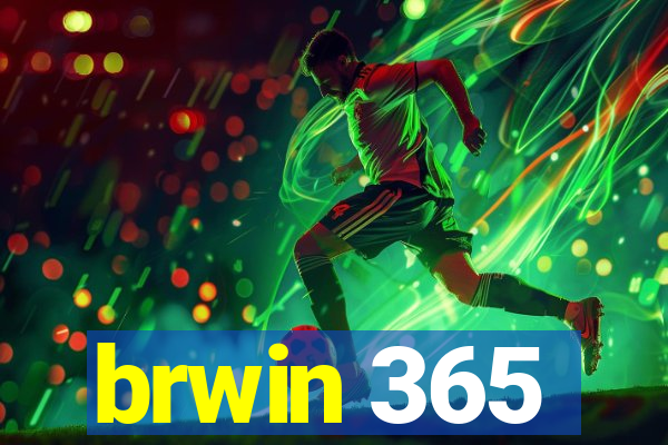 brwin 365