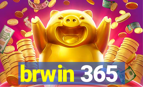 brwin 365