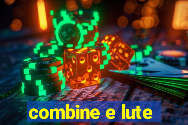 combine e lute