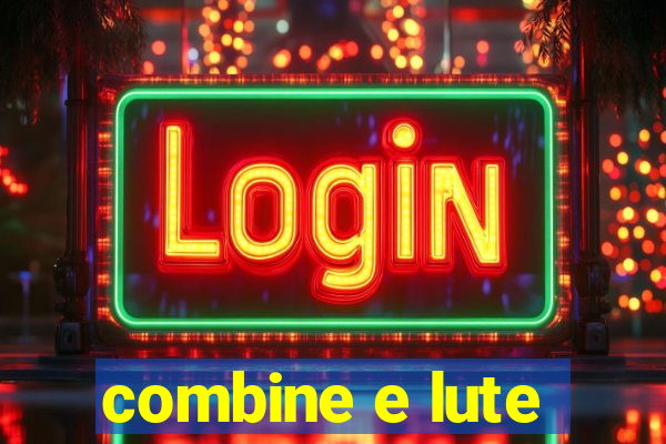 combine e lute