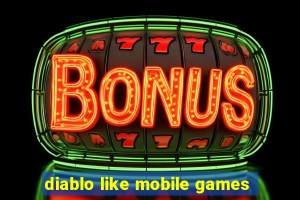 diablo like mobile games