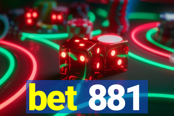 bet 881