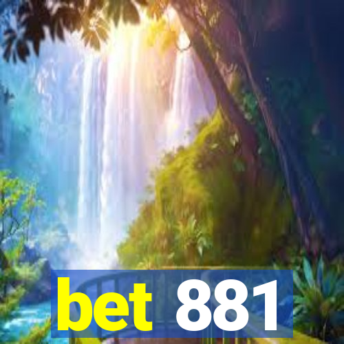 bet 881