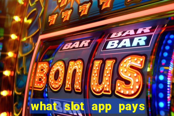 what slot app pays real money