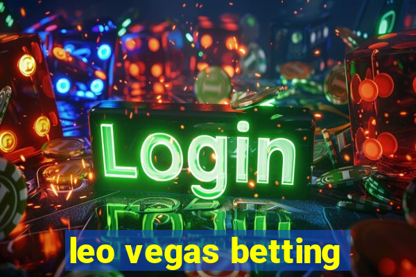 leo vegas betting