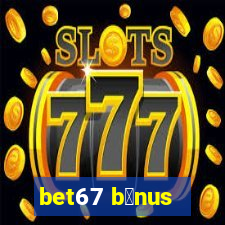 bet67 b么nus