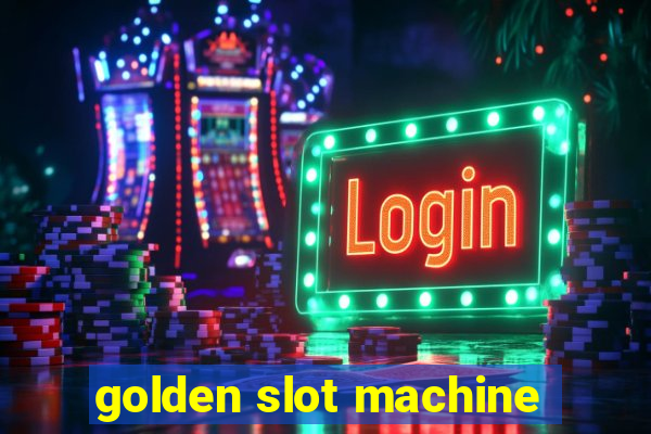 golden slot machine