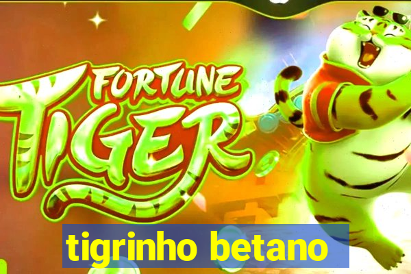 tigrinho betano