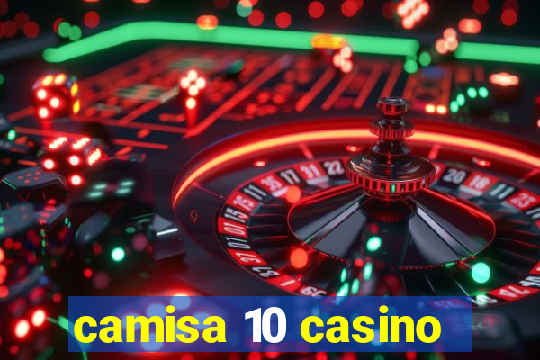 camisa 10 casino