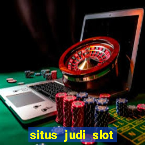 situs judi slot online terpercaya 2023